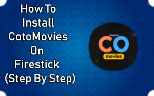 How to install CotoMovies on Firestick