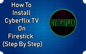 How to install Cyberflix TV on Firestick