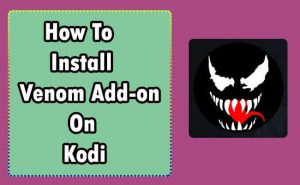 How to install Venom Kodi Addon