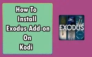 How to install Exodus Kodi Addon