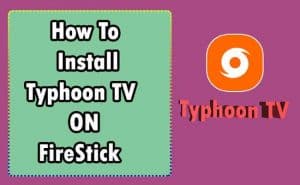 How to install Typhoon TV on Firestick