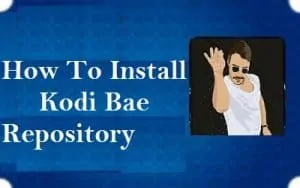 How To Install Kodi Bae Repository