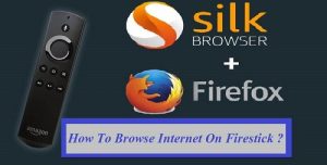 How to Browse the Internet on FireStick
