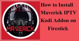 How to Install Maverick IPTV Kodi Addon