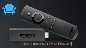 How to Install Sofa TV on Firestick